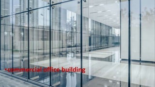 •commercial office building
 