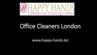 Office Cleaners London
www.happy-hands.biz
 