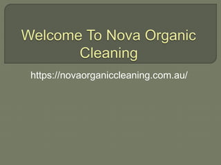 https://novaorganiccleaning.com.au/
 