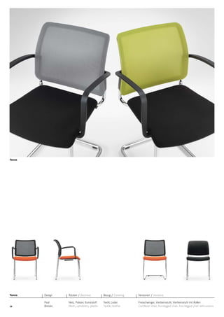Yanos

Yanos

Design

Rücken / Backrest

Bezug / Covering

Versionen / Versions

28

Paul
Brooks

Netz, Polster, Kunststoff
Mesh, upholstery, plastic

Textil, Leder
Textile, leather

Freischwinger, Vierbeinstuhl, Vierbeinstuhl mit Rollen
Cantilever chair, four-legged chair, four-legged chair with castors

 