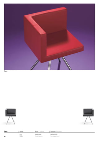 Nanu

Nanu

Design

Bezug / Covering

Versionen / Versions

40

Kurt
Müller

Textil, Leder
Textile, leather

Vierbeinstuhl
Four-legged stool

 