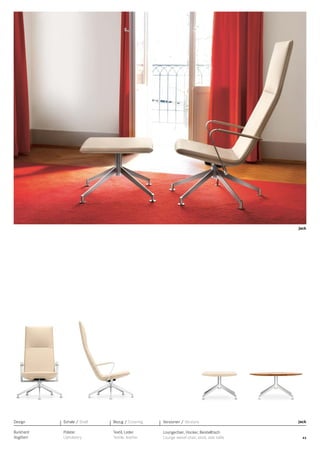 Jack

Design

Schale / Shell

Bezug / Covering

Versionen / Versions

Burkhard
Vogtherr

Polster
Upholstery

Textil, Leder
Textile, leather

Loungechair, Hocker, Beistelltisch
Lounge swivel chair, stool, side table

Jack

43

 