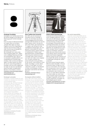 Werte / Values

Girsberger Grundsätze
Girsberger ist ein Familienunternehmen.
Als solches spiegelt es die Haltung und
Überzeugung der Familie Girsberger
wider.
Einen Grundsatz hat Michael Girsberger
vor einigen Jahren so formuliert:
„Grössten Wert legen wir darauf,
möglichst immer die richtige Balance
zwischen ökonomischem Erfolg, sozialer Orientierung und ökologischer
Verantwortung zu ﬁnden.“
Wer Girsberger kennt, weiss, dass
diese Denkweise gelebt wird - täglich
und in vielfältiger Beziehung. Sie zeigt
sich beispielsweise darin, dass wir
nur besonders umweltfreundliche und
energieefﬁziente Firmenfahrzeuge
einsetzen. Oder im Sinne der Nachhaltigkeit: Für jeden Esstisch aus Ulme,
den wir für unsere Dining Kollektion
herstellen, wird eine Ulme aufgeforstet.
So tragen wir dazu bei, den Bestand
dieses wertvollen und gefährdeten
Baumes in der Schweiz zu sichern.
Download „Unternehmensgrundsätze“
www.girsberger.com
www.schweizerulme.ch

Ohne Tradition kein Fortschritt
Seit 1889, seit der Gründung der
Drechslerei Heinrich Girsberger in
Zürich, ist unser Name eng mit der
Entwicklungsgeschichte des Sitzens
verknüpft. Mit Stolz blicken wir auf eine
lange Tradition zurück. Und was mit
dem ersten Patent, dem Drehstuhl Typ
111, begann, war die Basis für viele
nachfolgende Entwicklungen. Der Leitgedanke: Funktionalität mit hohem
praktischem Nutzen, präzise Fertigung
in handwerklicher Tradition sowie
Materialehrlichkeit und Beständigkeit.
Diese Eckpunkte bestehen bis heute
und prägen jedes unserer Produkte,
auch wenn sich vieles in den vergangenen 123 Jahren verändert hat.
Unsere Herkunft ist eine gute Basis
für die Zukunft. Unser Anspruch, immer
wieder neue Wege zu suchen, Bestehendes zu hinterfragen und nichts
unbeachtet zu lassen, um das Bessere
zu ﬁnden, hat Girsberger zu einem
geachteten Unternehmen der Branche
gemacht.
Download „Girsberger History“
www.girsberger.com

Girsberger’s principles
Girsberger is a family business. As such,
it reﬂects the attitudes and convictions
of the Girsberger family.
Several years ago, Michael Girsberger
formulated one of the company’s
principles as follows: “We place the
utmost importance on striking, wherever possible, the correct balance
between ﬁnancial success, social focus
and ecological responsibility.”
Anyone familiar with Girsberger will
know that this approach is lived out
every day and in many different ways.
It is seen, for example, in the fact that
we use only eco-friendly and energyefﬁcient company vehicles. Or in terms
of sustainability: for every elm dining
table that we make for our Dining Collection, we plant a new elm sapling. We
are thus helping to safeguard the stock
of these precious and endangered trees
in Switzerland.
Download our Company Principles
www.girsberger.com
www.schweizerulme.ch

No progress without tradition
Since 1889, when Johann Heinrich
Girsberger set up a woodworking shop
in Zurich, our name has been closely
associated with the history of seating.
We can look back with pride at a long
tradition. And what began with the
ﬁrst patent, the Type 111 swivel chair,
became the basis for many subsequent
developments. The guiding principles
throughout: functionality and practicality, precise manufacture in the tradition
of manual craftsmanship, authenticity
of materials and durability.
These cornerstones remain in place
to this day and characterise every
one of our products, even if much has
changed over the past 122 years.
Our origins form a good basis for
the future. Our determination always
to seek new ways of doing things,
question existing practices and leave
no stone unturned in the quest to better our products has made Girsberger
into a highly respected company in the
sector.
Download our Girsberger History
www.girsberger.com

44

Unsere soziale Verantwortung
Corporate Social Responsibility ist zu
einem Schlagwort geworden. Immer
mehr wird uns allen bewusst, dass die
Gewährleistung sozialer Gerechtigkeit
und die Schonung von Ressourcen
die wichtigsten Herausforderungen für
zukünftiges Wirtschaften sein werden.
Die unternehmerische Verantwortung
gegenüber der Gesellschaft war schon
immer zentraler Teil der Firmenphilosophie von Girsberger. Inzwischen
wollen aber auch unsere Kunden wissen:
Unter welchen (fairen) Voraussetzungen
werden die Produkte hergestellt?
Welchen Einﬂuss hat die Produktion auf
die Umwelt? Wie werden die eingesetzten Materialien entsorgt bzw. wiederverwendet?
Wir können darauf Antworten geben:
Während andere Hersteller in Fernost
produzieren lassen, fertigen wir nach
wie vor in der Schweiz und in Deutschland. Komponenten, die wir nicht selbst
herstellen, beziehen wir zu über 90%
von Lieferanten, die im Umkreis von
600 km um unsere Werke angesiedelt
sind. Damit stellen wir sicher, dass
unsere Produkte sozial und ökologisch
verträglich hergestellt und Ihren und
unseren Ansprüchen an Qualität und
Nachhaltigkeit gerecht werden.
Download „Geschäftsbericht zur Nachhaltigkeit 2010“ www.girsberger.com

Our social responsibility
Corporate social responsibility has become a buzz phrase. We are all becoming increasingly aware that ensuring
social fairness and conserving resources are going to be the most important challenges for future business.
Responsibility towards society has
always been a core part of Girsberger’s
corporate philosophy. Now, however,
our customers too have further questions. Under what conditions are the
products made and are they fair? What
impact does the production process
have on the environment? How are the
materials used disposed of or recycled?
We have answers to these questions:
while other manufacturers have their
products made in the Far East, we
continue to produce ours in Switzerland
and Germany. Over 90% of all components that we do not produce ourselves
are bought from suppliers based
within a circumference of 600 km of our
production sites. We ensure in this way
that our products are made in a socially
and ecologically compatible way, and
that they meet your expectations of
quality and sustainability.
Download our 2010 Sustainability
Report - www.girsberger.com

 