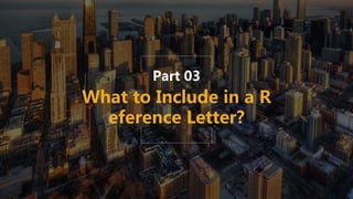 R Reference Letters A Guide to Writing Reference Letters by Martha Jessica | PPTX
