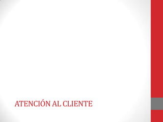 ATENCIÓN AL CLIENTE

 