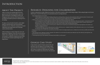 Advertising Agency Redesign
© Rebecca Jensen. 2013. All Rights Reserved. No part of this presentation or any of its contents may be reproduced, copied, modified or adapted, without the prior written consent of the author, unless otherwise
indicated for stand-alone materials
Introduction
About The Project:
AKQA, one of the most reputable digital advertising
agencies on the West Coast has decided to open a new
office in San Francisco. The building is located at 180
Montgomery Street at the heart of the Financial District,
and AKQA has decided to purchase two adjoining levels in
the building.
The agency is known for their innovative, creative digital
designs for clients like Nike, Gap, Fiat and Heineken.
Incredibly tech-savvy, AKQA has a strong focus on internal
collaboration and synergy between their technology,
creative and client services.
AKQA is looking for an interior design that connects all
departments to collaborate. Their style can be described as
modern, clean, cutting-edge and creative. As the designer
on this project, I would like to represent the brand AKQA
by using innovative materials, spatial design ideas and
design features.
Research: Designing for Collaboration
In order to understand how people collaborate and work best, I did extensive research on effective office design strategies. While reading through several Herman
Miller Reports, I found the following facts to be particularly relevant to my design decisions:
• Design: Helping People Run into Each Other
o “Some companies are coring the middle of buildings, adding atriums, and lining walkways in these areas with amenities like coffee bars and bank machines. The intent is to pull
people away from the elevator and get them out in the open, where spontaneous interaction might blossom into a serendipitous encounter.”
• “Offering a variety of workspaces, providing vertical space for display, and improving wayfinding can all help people collaborate”
o “One emerging trend is to provide multiple types of spaces for workers to choose from, depending on their needs, because while open spaces improve communication, they aren’t
ideal for every kind of work activity. Smaller rooms and alcoves a little off the beaten path can provide a person with the peace and quiet needed to synthesize a large amount of
information and write a report. And there’s still a need for rooms where a person can make a phone call without being overheard.”
o “People seek out meeting spaces when they need more privacy or different tools or because they are worried that the meeting will take long enough that it will constitute a real
disruption to colleagues around them.”
o “Decrease Individual Space; Increase Collaborative Space Free address within home zones—unassigned workstations within a department or project area—is a way of using space
more effectively while still giving people a sense of place and rootedness.”
• “Rooms with technology tools are used five times more often than rooms without. People are increasingly using flat screens as a collaborative tool, when they are available, rather than just for
presentations.”
• “When planning rooms for collaboration, proximity is important. The companies in our research that had centrally located collaborative spaces, like coffee bars, had the right idea. They
understood the draw of social spaces that were close by.”
• “[In selecting furniture], give workers ergonomic tools that give them the ability to vary their posture.”
Google Case Study
Google cultivates creativity through an approach they call
Innovation Time Off. Engineers are encouraged to spend
20 percent of their time developing their own ideas, which
often requires recruiting and collaborating with colleagues.
Therefore, the floorplan mixes informal areas with work areas.
 