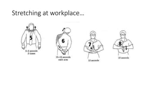Stretching at workplace…
 