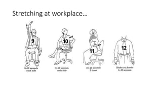 Stretching at workplace…