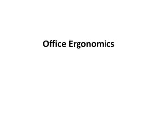 Office Ergonomics
 