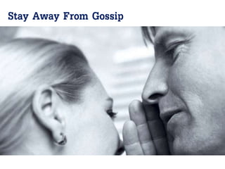 Stay Away From Gossip
