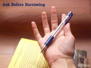 Ask Before Borrowing