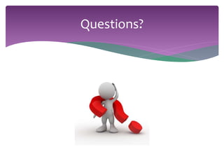 Questions? 
 