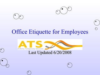 Office Etiquette for Employees Last Updated 6/20/2008 