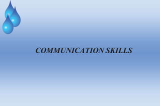 COMMUNICATION SKILLS
 