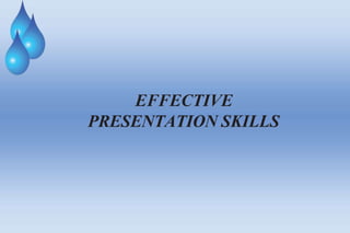 EFFECTIVE
PRESENTATION SKILLS
 