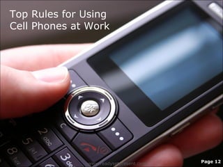 Top Rules for Using
Cell Phones at Work




              www.readysetpresent.com   Page 12
 