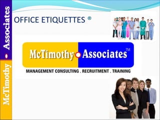 OFFICE ETIQUETTES ®
 