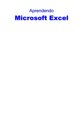 Aprendendo
Microsoft Excel
 