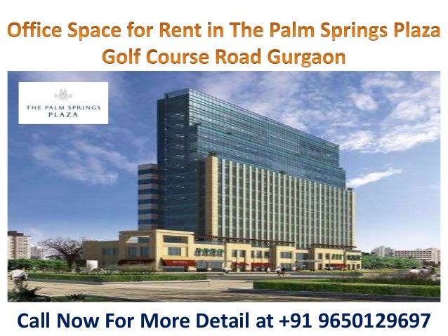 Office for rent in the palm springs plaza golf course road gurgaon Office for rent in the palm springs plaza golf course road gurgaon