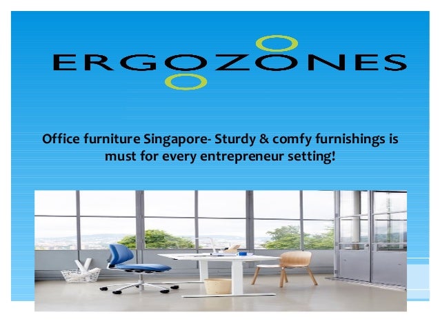 office furniture singapore sturdy comfy furnishings is must for ev