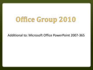 Additional to: Microsoft Office PowerPoint 2007-365
 
