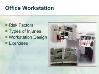 Office Workstation Risk Factors Types of Injuries Workstation Design Exercises 