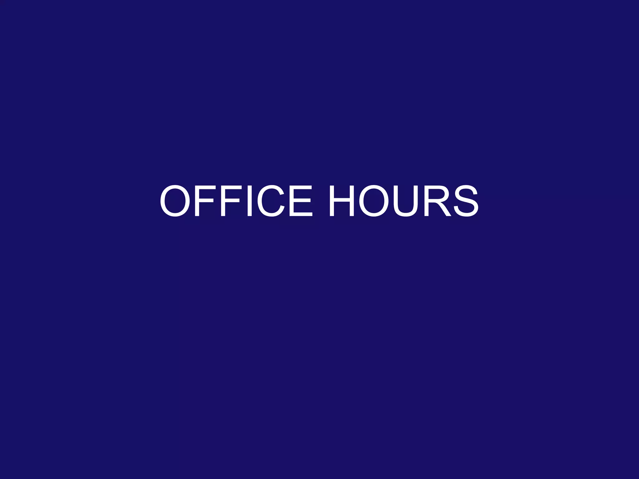OFFICE HOURS