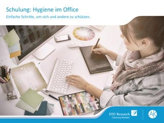 Schulung: Hygiene im Office
Einfache Schritte, um sich und andere zu schützen.
 