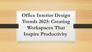 Office Interior Design Trends 2025: Creating Workspaces That Inspire ...