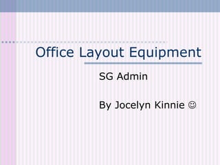 Office Layout Equipment SG Admin By Jocelyn Kinnie     
