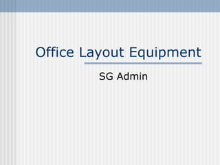Office Layout Equipment SG Admin 