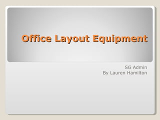 Office Layout Equipment SG Admin By Lauren Hamilton 