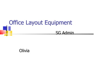 Office Layout Equipment SG Admin Olivia 