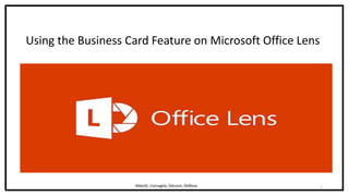 Using the Business Card Feature on Microsoft Office Lens
1Abbott, Cornaglia, DeLeon, DeRose
 