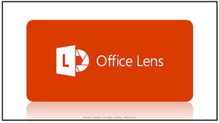 DeLeon, Abbott, Cornaglia, DeRose: Office Lens 1
Office Lens
 