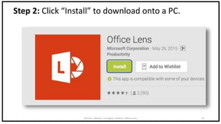 DeLeon, Abbott, Cornaglia, DeRose: Office Lens 14
Step 2: Click “Install” to download onto a PC.
 