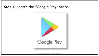 DeLeon, Abbott, Cornaglia, DeRose: Office Lens 9
Step 1: Locate the “Google Play” Store.
 