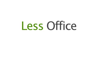 Less Office
 