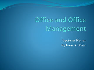 Lecture No. 01 
By Israr K. Raja 
 