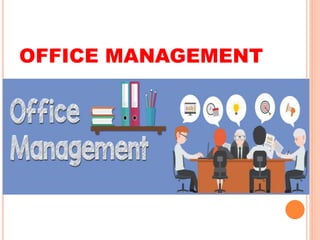 OFFICE MANAGEMENT
 