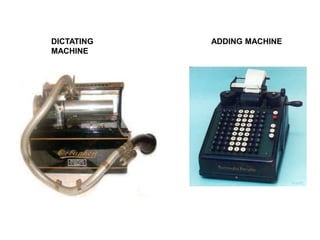 DICTATING
MACHINE
ADDING MACHINE
 