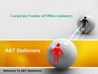 A&T Stationers
Welcome To A&T Stationers
Corporate Vendor of Office stationery
 