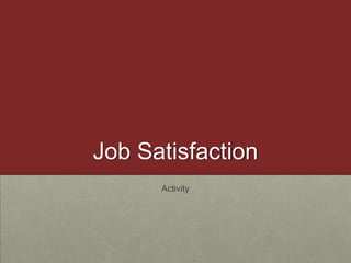 Job SatisfactionActivity