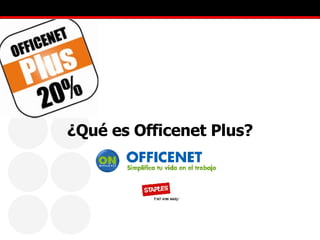 ¿Qué es Officenet Plus? 