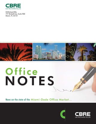 CB Richard Ellis
777 Brickell Ave, Suite 900
Miami, FL 33131




Office
NOTES
News on the state of the Miami-Dade Office Market...
 