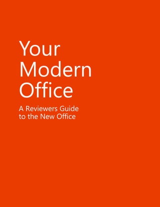 Your
Modern
Office
A Reviewers Guide
to the New Office
 