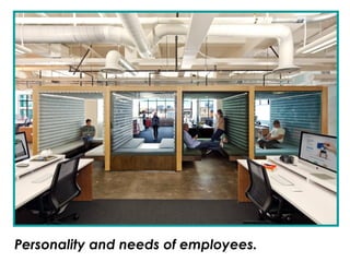 Personality and needs of employees.
 