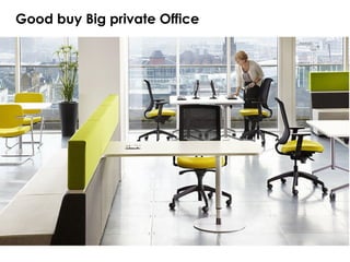 Good buy Big private Office
 