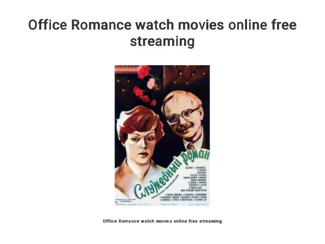 Office Romance watch movies online free streaming
