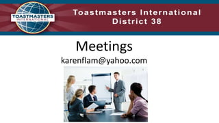 Meetings
karenflam@yahoo.com
 